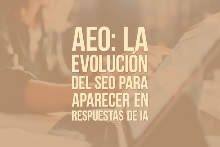 AEO: la evolución del SEO para aparecer en respuestas de IA