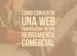 Cómo convertir una web corporativa en una herramienta comercial