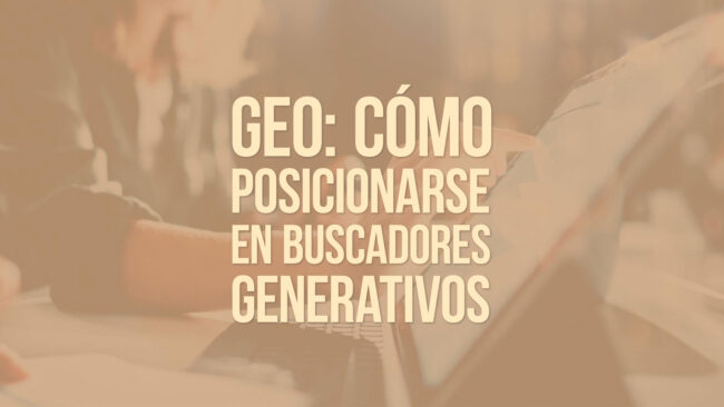 GEO: cómo posicionarse en buscadores generativos