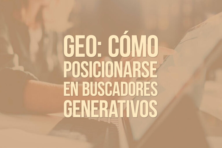 GEO: cómo posicionarse en buscadores generativos