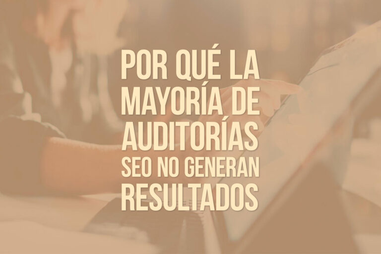 Por qué la mayoría de auditorías SEO no generan resultados