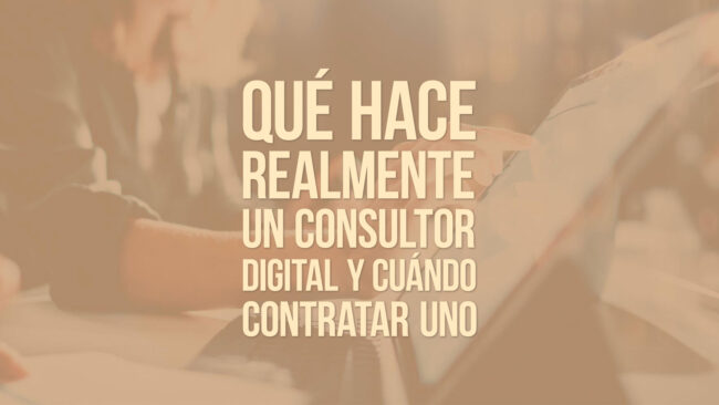Qué hace realmente un consultor digital y cuándo contratar uno